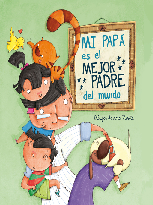 Title details for Mi papá es el mejor padre del mundo by Ana Zurita - Wait list